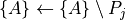 \{A\}\leftarrow\{A\}\setminus P_j