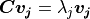 \boldsymbol{C}\boldsymbol{v_j}=\lambda_j\boldsymbol{v_j}