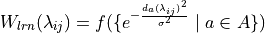 W_{lrn}(\lambda_{ij})=f(\{e^{-\frac{{d_a(\lambda_{ij})}^2}{\sigma^2}} \mid a \in A\})
