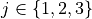 j\in\{1, 2, 3\}